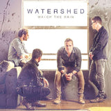 Watershed - Watch The Rain