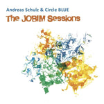 Andreas Schulz & Circle Blue - The Jobim Sessions