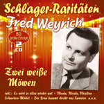 Fred Weyrich - Zwei weiße Möwen - 50 große Erfolge