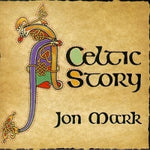 Jon Mark - A Celtic Story