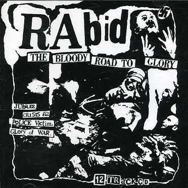 Rabid - The Bloody Road To Glory