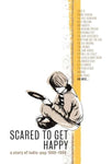 Scared To Get Happy - A Story Of Indie Pop 1980 - 1989