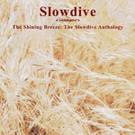 Slowdive - The Shinning Breeze - Anthology