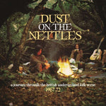 Dust On The Nettles 1967-72