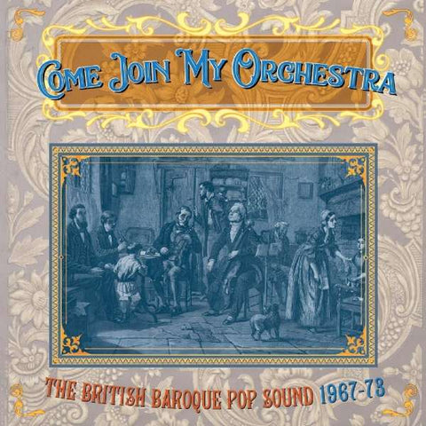 Come Join My Orchestra - The British Baroque Pop Sound 1967 - 73