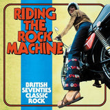 Riding The Rock Machine - British Seventies Classic Rock