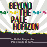 Beyond The Pale Horizon - The British Progressive Pop Sounds Of 1972