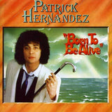 Patrick Hernandes - Born To Be Alive