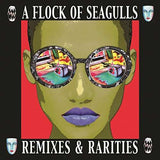 A Flock Of Seagulls - Remixes & Rarities