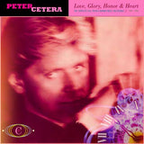 Peter Cetera - Love, Glory, Honor & Heart - The Complete Full Moon & Warner Bros. Recordings 1981 - 1992