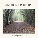 Anthony Phillips - Missing Links I - IV