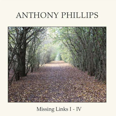 Anthony Phillips - Missing Links I - IV