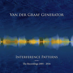 Van Der Graaf Generator - Interference Patterns - The Recordings 2005 - 2016