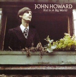 John Howard - Kid In A Big World