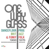One Way Glass - Dancefloor Prog, Brit Jazz &amp; Funky Folk
