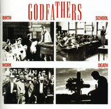 The Godfathers - Birth, School, Work, Death