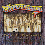 Molly Hatchet - Fall Of The Peacemakers 1980 - 1985