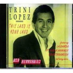 Trini Lopez - This Land Is Your Land