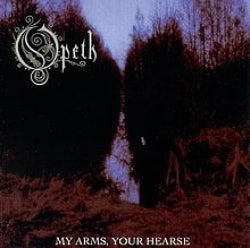 Opeth - My Arms, Your Hearse