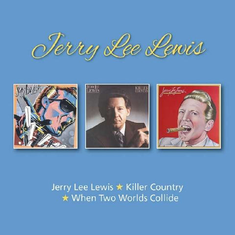 Jerry Lee Lewis - Jerry Lee Lewis / When Two Worlds Collide / Killer Country