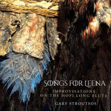 Gary Stroutsos - Songs For Leena - Improvisations On The Hopi Long Flute