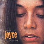 Joyce - The Essential 1970-1996