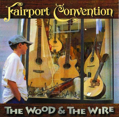 Fairport Convention - The Wood & The Wire