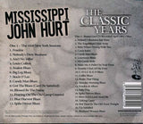 Mississippi John Hurt - The Classic Years