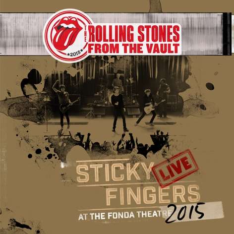 The Rolling Stones - From The Vault - Sticky Fingers – Live At The Fonda Theatre 2015