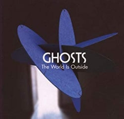 Ghosts - The World Is Outside