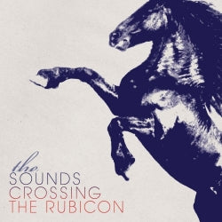 The Sounds - Crossing The Rubicon