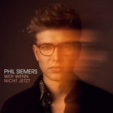 Phil Siemers - Wer wenn nicht jetzt
