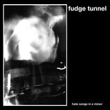 Fudge Tunnel - Hate Songs In E Minor