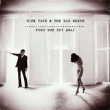 Nick Cave & The Bad Seeds - Push The Sky Away