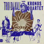 Da Kali Trio & Kronos Quartet - Ladilikan