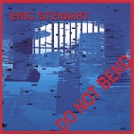 Eric Stewart - Do Not Bend