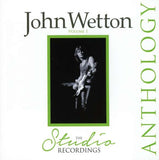 John Wetton - The Studio Recordings Anthology Volume 1