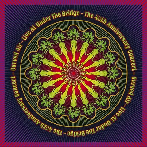 Curved Air - Live At Under The Bridge - The 45th Anniversary Concert