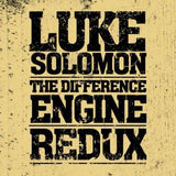 Luke Solomon - Difference Engine, The