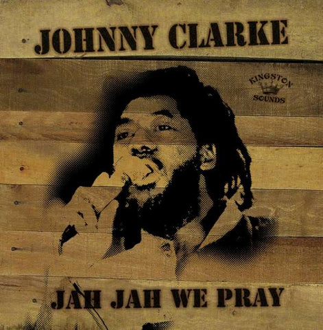 Johnny Clarke - Jah Jah We Pray