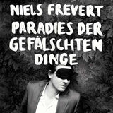 Niels Frevert - Paradies der gefälschten Dinge