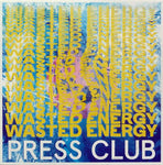 Press Club - Wasted Energy