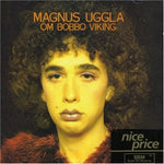 Magnus Uggla - Om Bobbo Viking