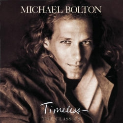 Michael Bolton - Timeless The Classics