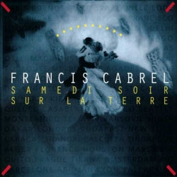 Francis Cabrel - Samedi Soir Sur La Terre