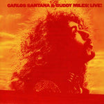 Carlos Santana & Buddy Miles - Carlos Santana & Buddy Miles Live!