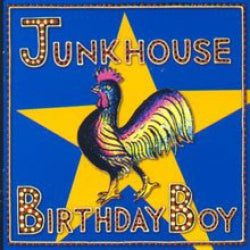 Junkhouse - Birthday boy