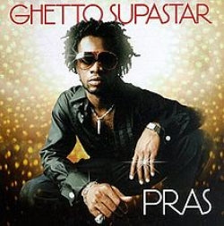 Pras* - Ghetto Supastar