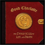 Good Charlotte - The Chronicles Of Life And Death