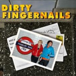Dirty Fingernails - Greetings From Finsbury Park, N4
